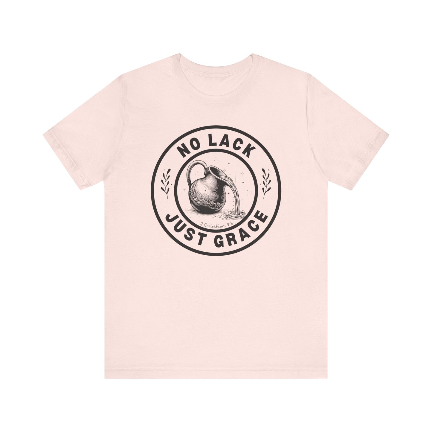 No Lack Just Grace – Unisex Christian T-Shirt (Light Color) - pink
