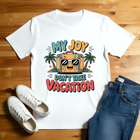 My Joy Don’t Take Vacation – Unisex Christian T-Shirt