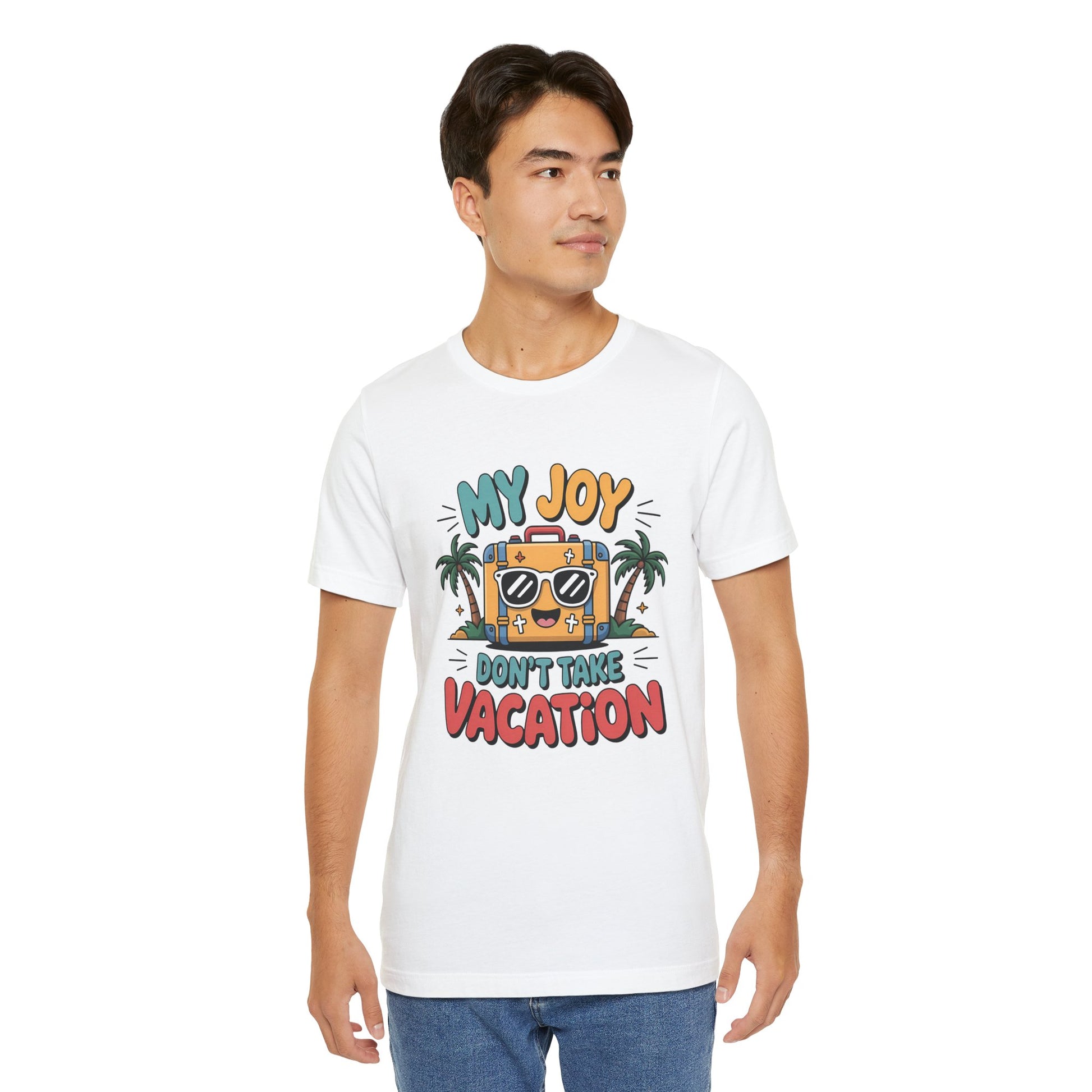 My Joy Don’t Take Vacation – Unisex Christian T-Shirt - white for men