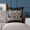 Abundant Blessings Fell on Me Mercilessly – Decorative Throw Pillow