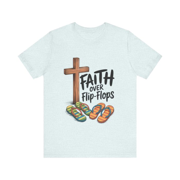 Faith Over Flip-Flops – Unisex Christian Summer T-Shirt