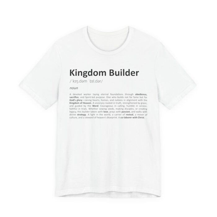 Kingdom Builder Definition T-Shirt – Faith-Driven Unisex Tee in Soft Eco Cotton