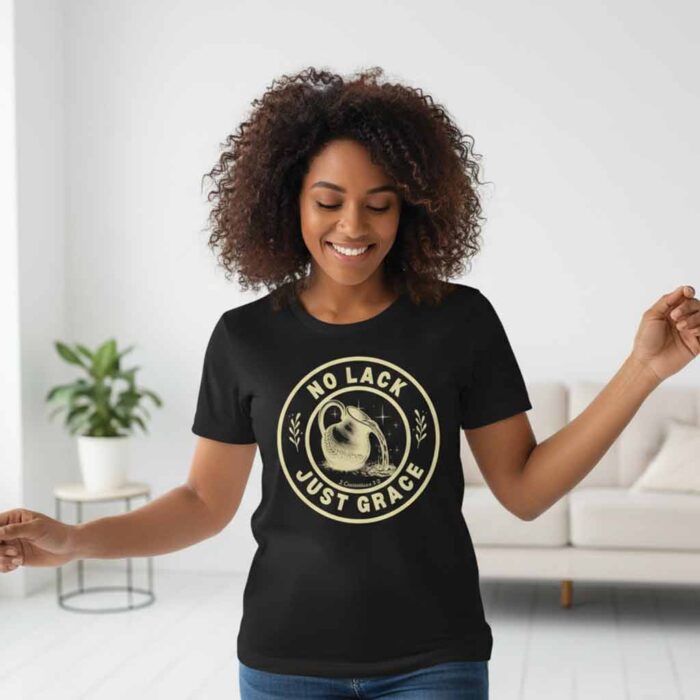 No lack Just Grace - Unisex Christian T-Shirt