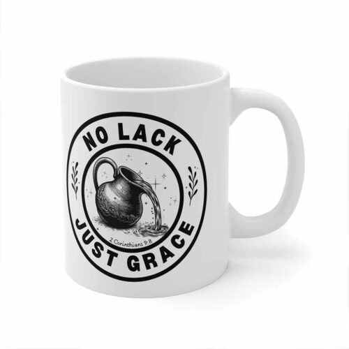 No Lack Just Grace Inspirational Coffee Cup
