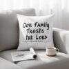 Our-Family-Trusts-the-Lord-–-Christian-Throw-Pillow2