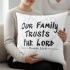 Our-Family-Trusts-the-Lord-–-Christian-Throw-Pillow3