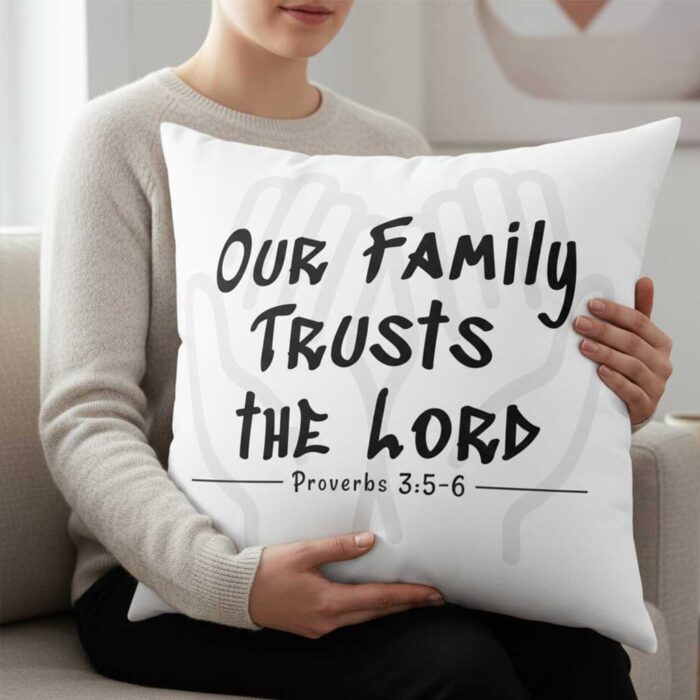 Our-Family-Trusts-the-Lord-–-Christian-Throw-Pillow3