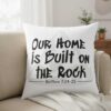 Our-Home-Is-Built-on-the-Rock-–-Christian-Throw-Pillow4