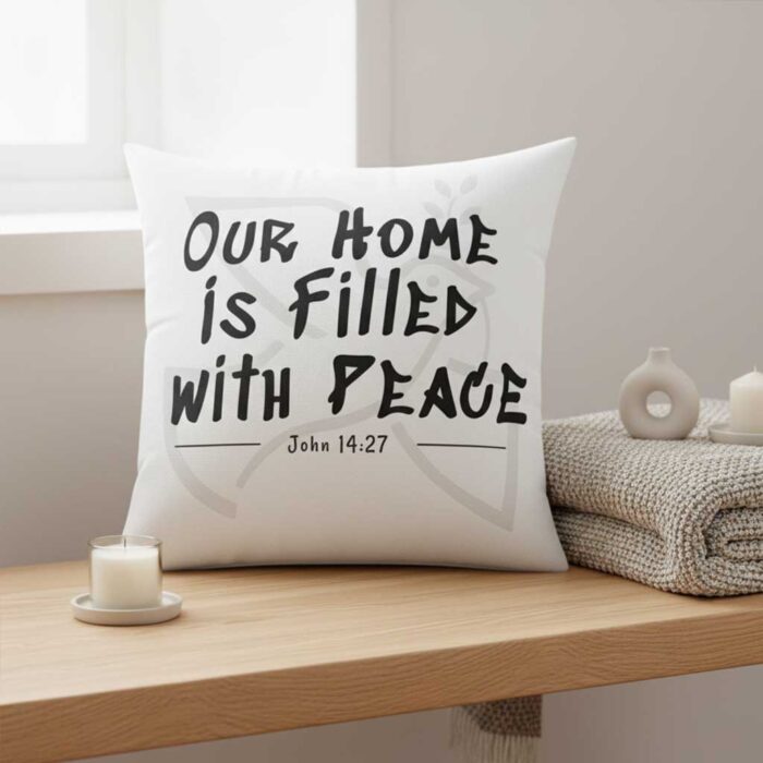 Our-Home-Is-Filled-with-Peace-–-Christian-Throw-Pillow