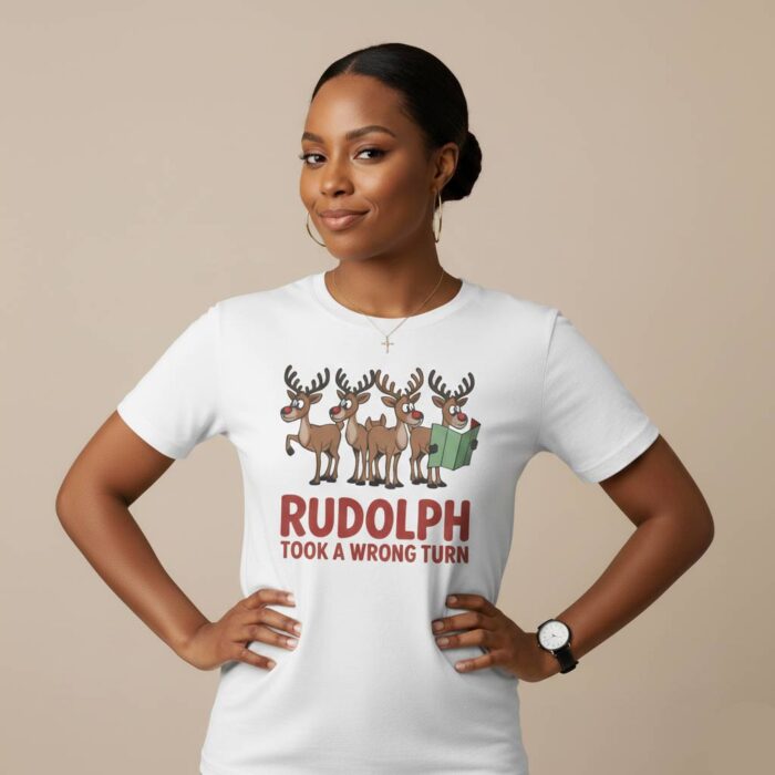 Rudolph-Took-a-Wrong-Turn-–-Unisex-Christmas-T-Shirt5