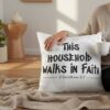This-Household-Walks-in-Faith-–-Christian-Throw-Pillow3