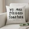 We-Are-Blessed-Together-–-Christian-Throw-Pillow3