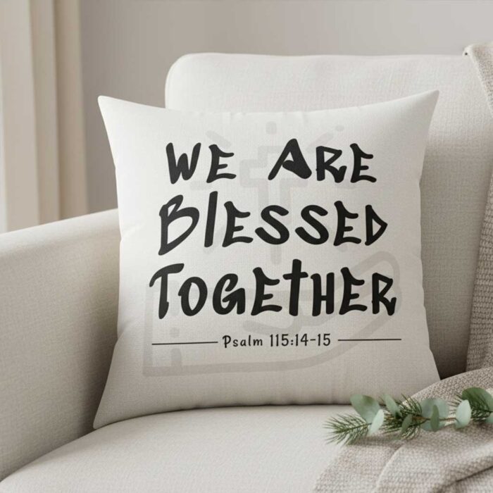 We-Are-Blessed-Together-–-Christian-Throw-Pillow3