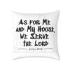 As for Me & My House – Christian Throw Pillow