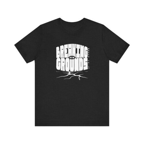 Breaking New Grounds – Unisex Christian T-Shirt