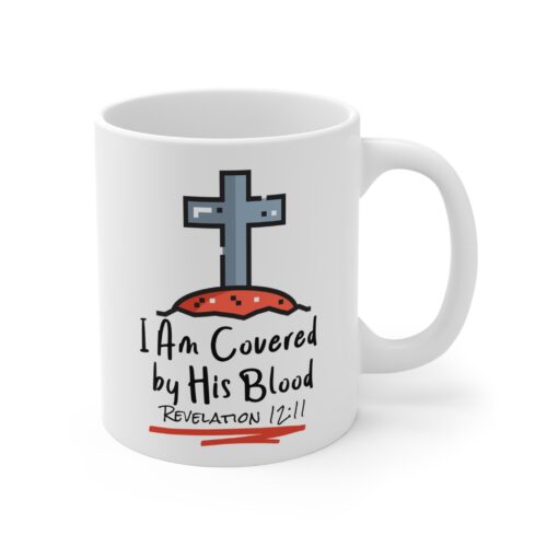 I Am Covered by His Blood – Christian Mug