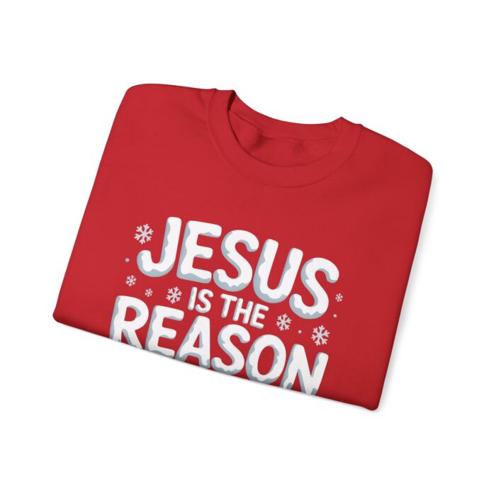 Jesus Is the Reason for the Season – Unisex Christmas Sweatshirt2