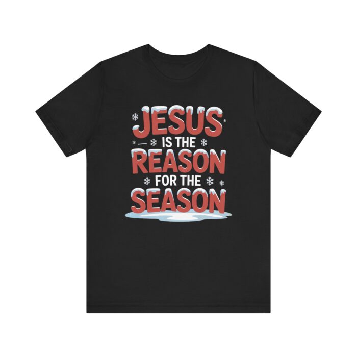 Jesus Is the Reason for the Season – Unisex Christmas T-Shirt Black