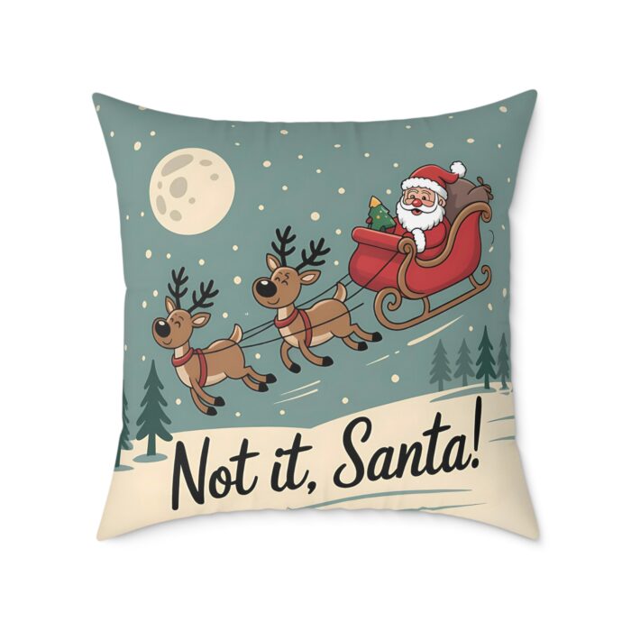Not It, Santa! – Christmas Decorative Pillow