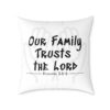 Our Family Trusts the Lord – Christian Throw Pillow