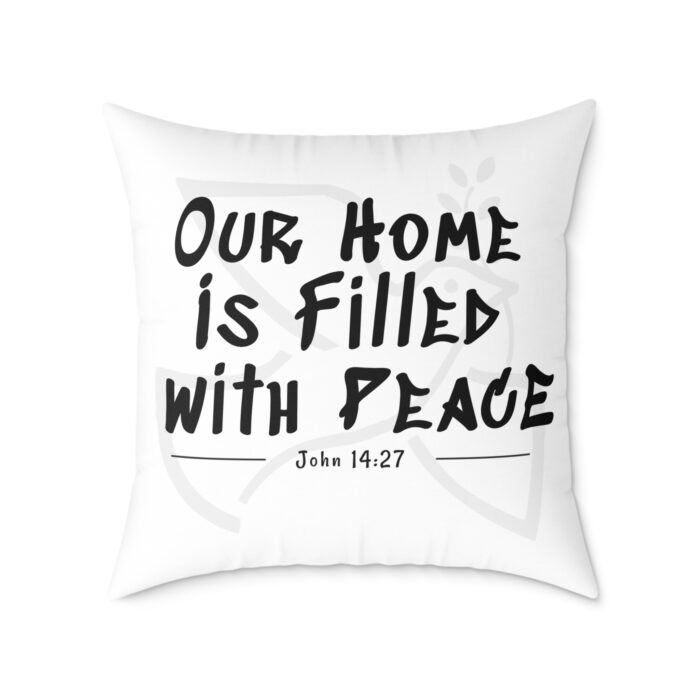 Our Home Is Filled with Peace – Christian Throw Pillow