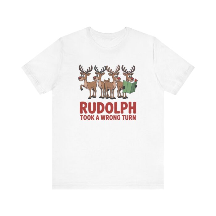 Rudolph Took a Wrong Turn – Unisex Christmas T-Shirt