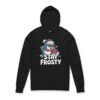 Stay Frosty – Unisex Christmas Hoodie