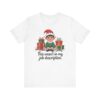 This Wasn’t in My Job Description – Unisex Christmas T-Shirt