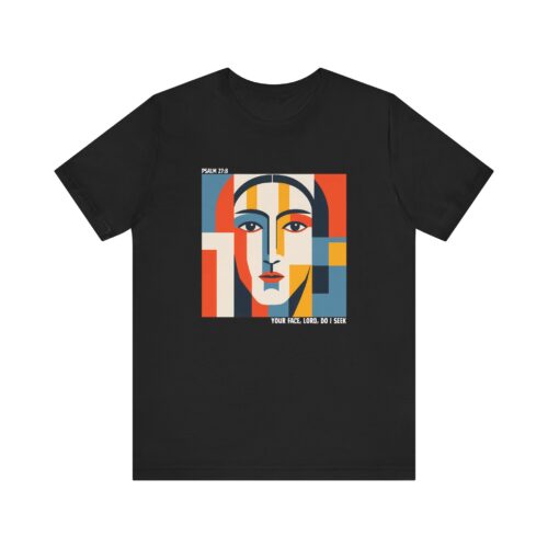 Geometric artistic face of Jesus with Psalm 27:8 quote “Your face, O Lord, do I seek” on a Faith-Inspired Unisex T-Shirt