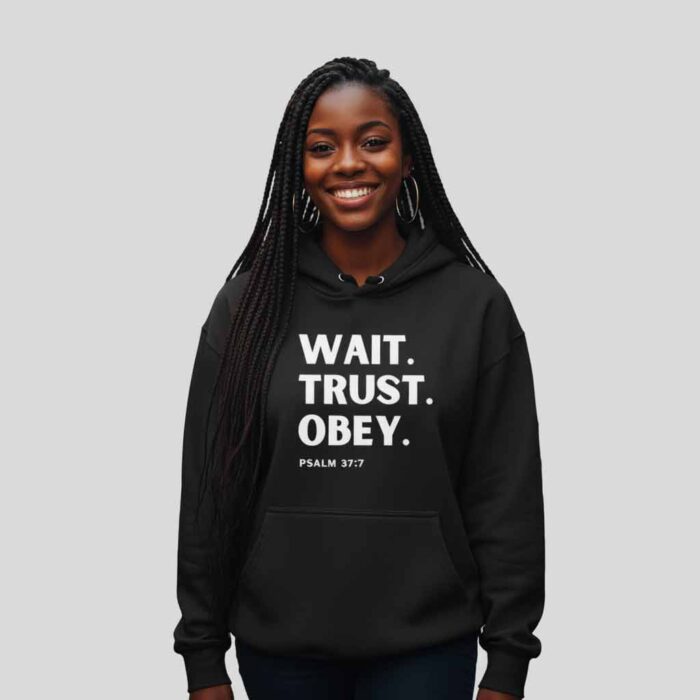 Wait-Trust-Obey-Unisex-Christian-Hoodie3