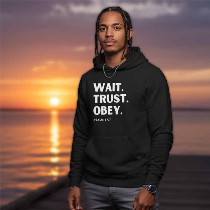 Wait-Trust-Obey-Unisex-Christian-Hoodie4
