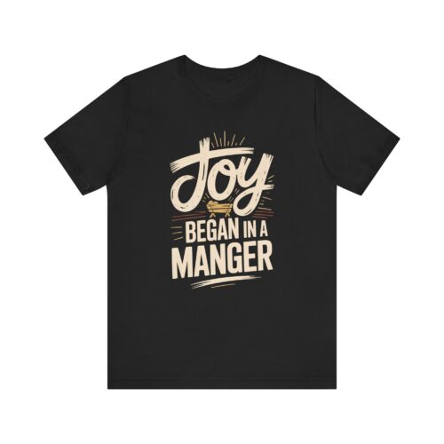 Joy Began in a Manger – Unisex Christmas T-Shirt