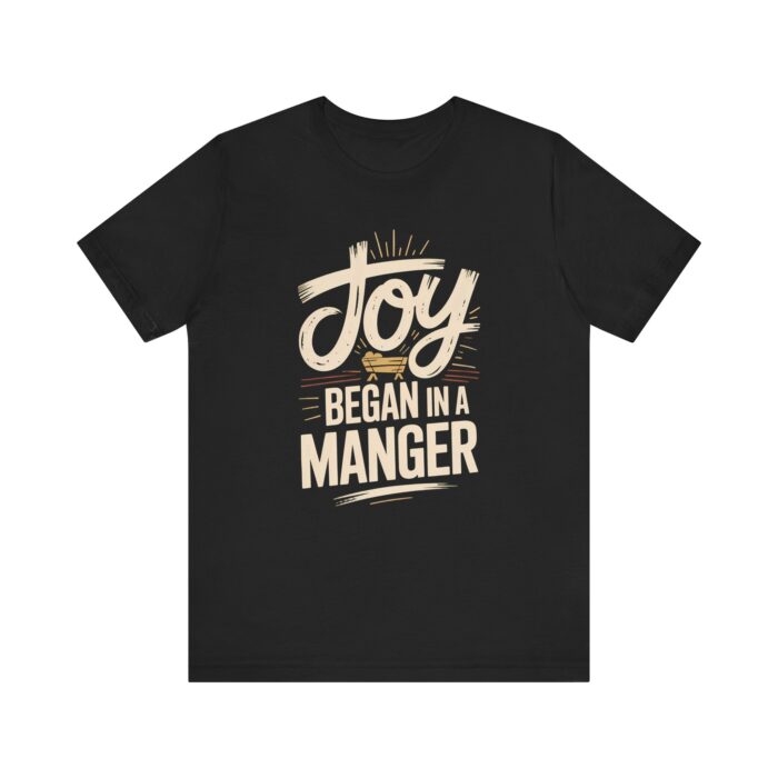 Joy Began in a Manger – Unisex Christmas T-Shirt