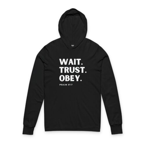 Wait Trust Obey – Unisex Christian Hoodie