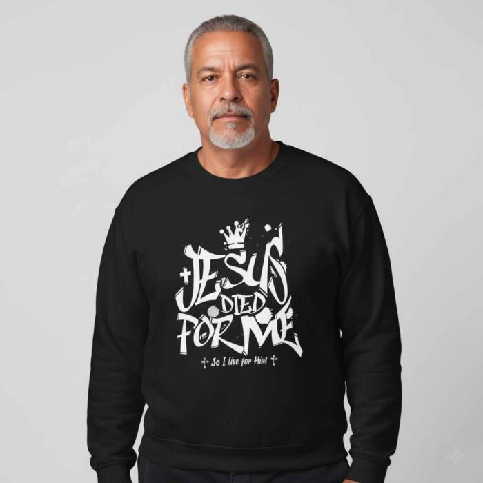 Jesus-Died-For-Me-–-Unisex-Christian-Sweatshirt2
