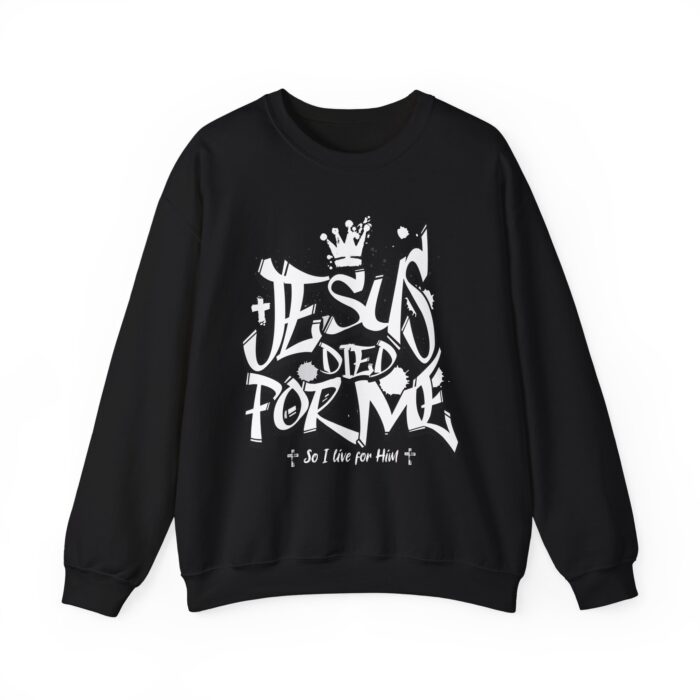 Jesus Died For Me – Unisex Christian Sweatshirt