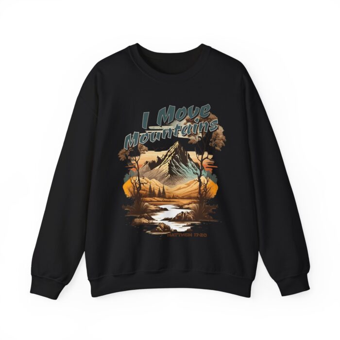 I move mountains sweatshirt